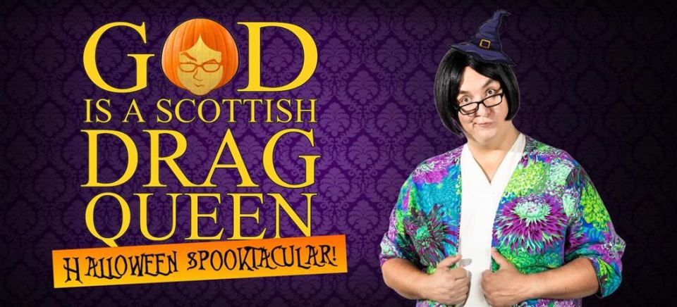 God Is A Scottish Drag Queen – Halloween Spooktacular